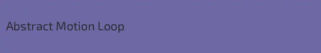 Abstract Motion Loop